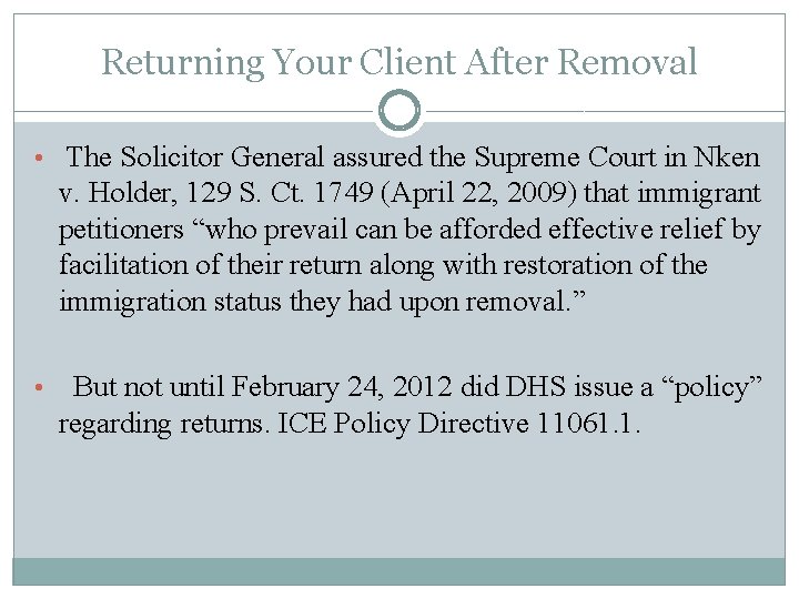 Returning Your Client After Removal • The Solicitor General assured the Supreme Court in