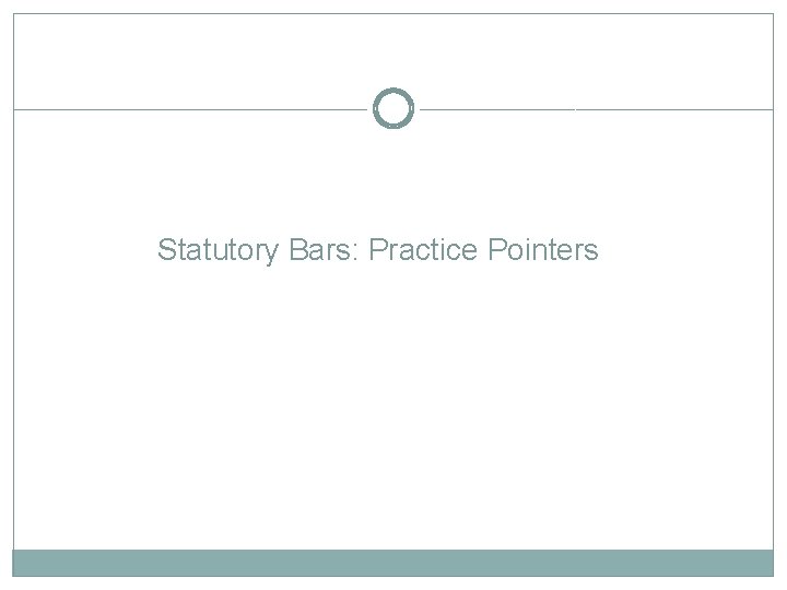 Statutory Bars: Practice Pointers 