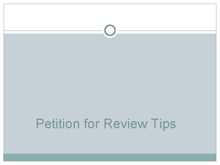 Petition for Review Tips 