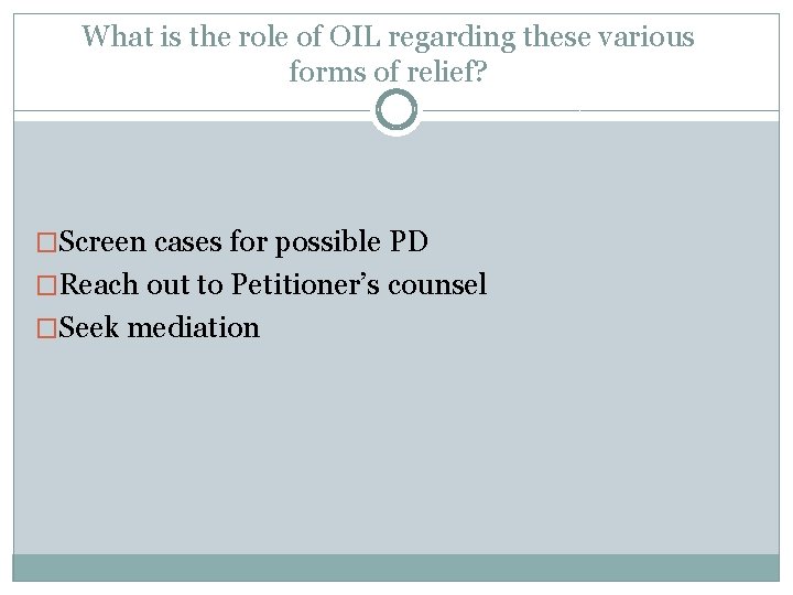 What is the role of OIL regarding these various forms of relief? �Screen cases