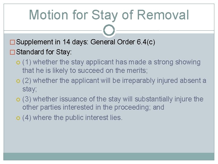 Motion for Stay of Removal � Supplement in 14 days: General Order 6. 4(c)