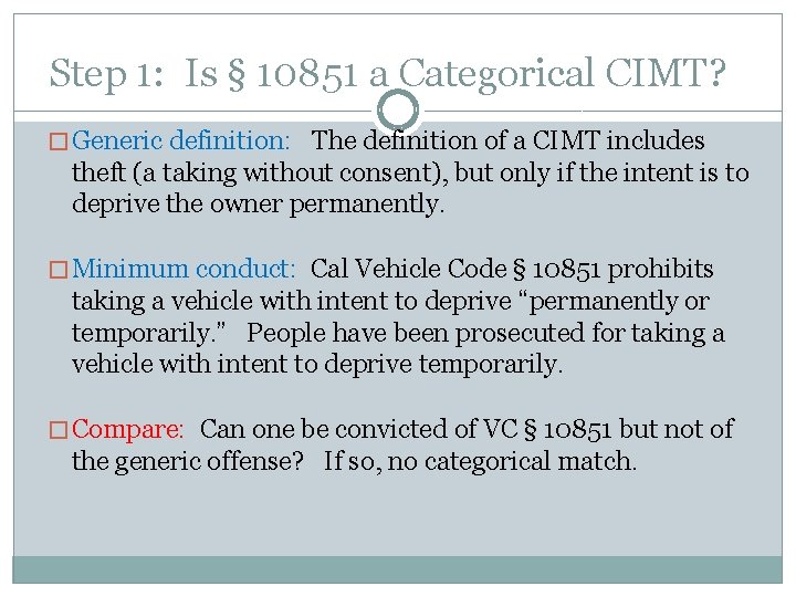Step 1: Is § 10851 a Categorical CIMT? � Generic definition: The definition of