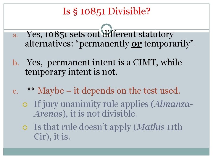 Is § 10851 Divisible? a. Yes, 10851 sets out different statutory alternatives: “permanently or