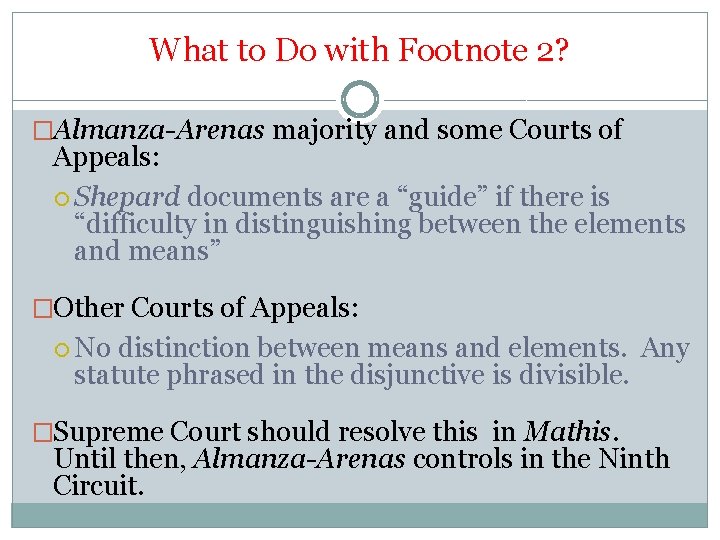 What to Do with Footnote 2? �Almanza-Arenas majority and some Courts of Appeals: Shepard