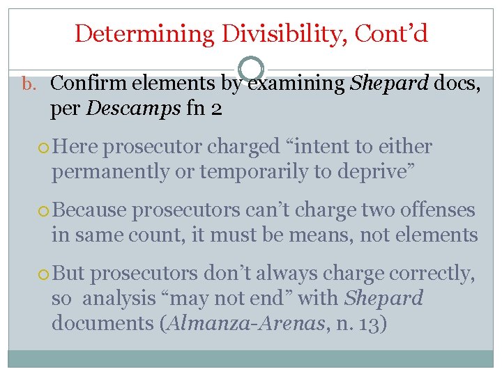 Determining Divisibility, Cont’d b. Confirm elements by examining Shepard docs, per Descamps fn 2