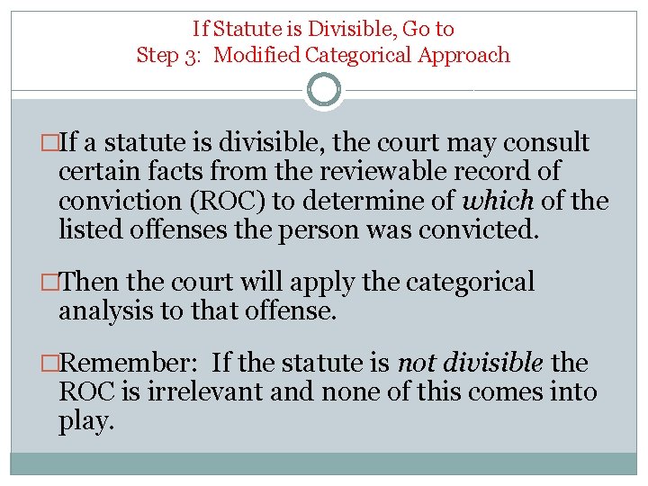 If Statute is Divisible, Go to Step 3: Modified Categorical Approach �If a statute
