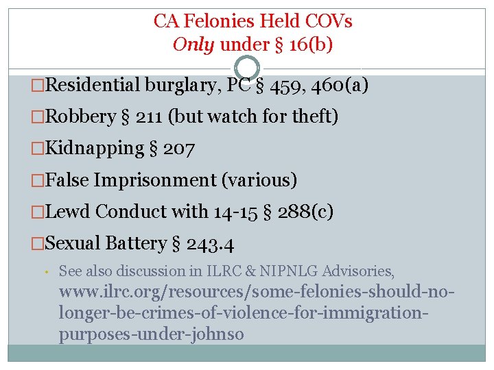 CA Felonies Held COVs Only under § 16(b) �Residential burglary, PC § 459, 460(a)