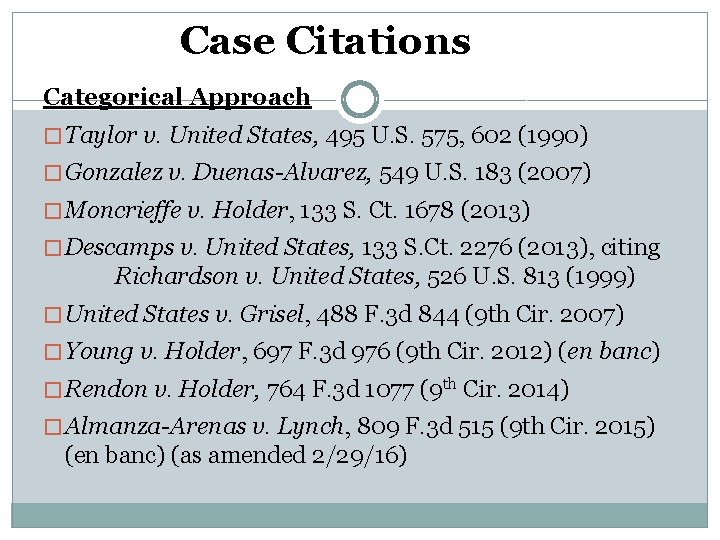 Case Citations Categorical Approach � Taylor v. United States, 495 U. S. 575, 602