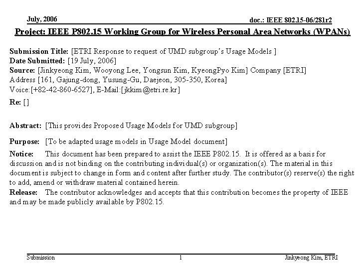 July, 2006 doc. : IEEE 802. 15 -06/281 r 2 Project: IEEE P 802.