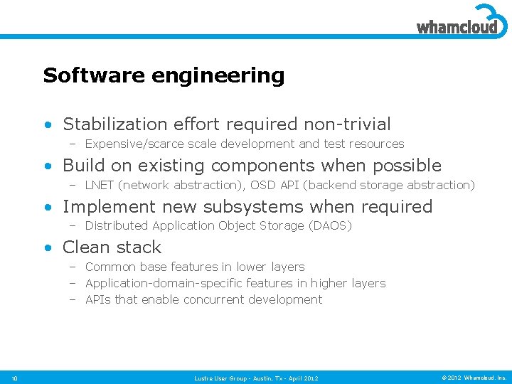 Software engineering • Stabilization effort required non-trivial – Expensive/scarce scale development and test resources