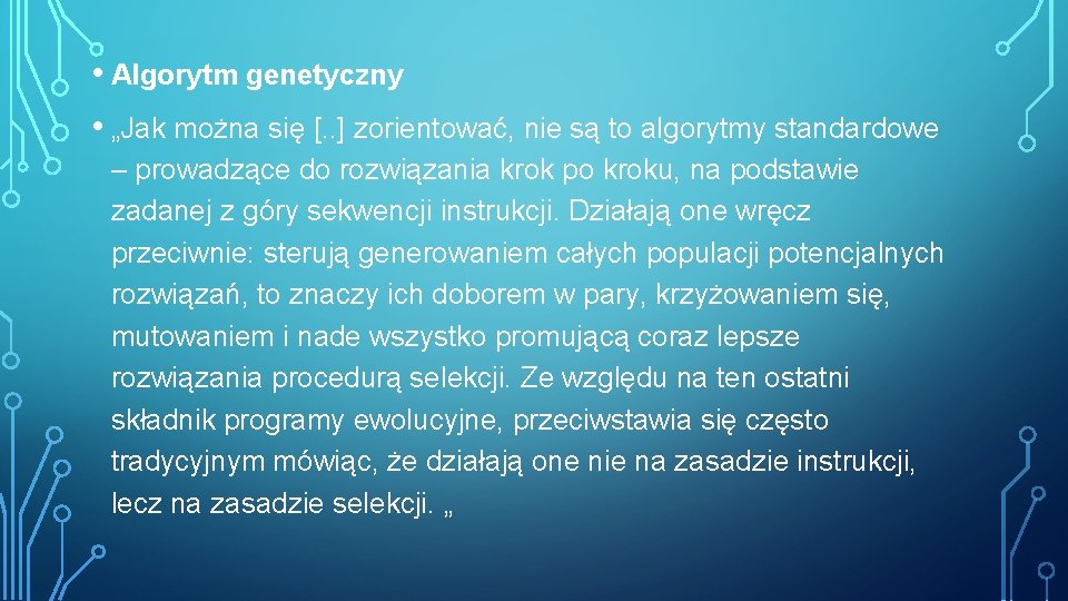  • Algorytm genetyczny • „Jak można się [. . ] zorientować, nie są