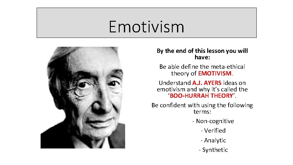 Emotivism By the end of this lesson you will have: Be able define the