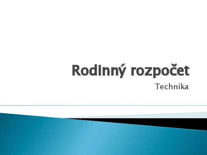 Rodinný rozpočet Technika 