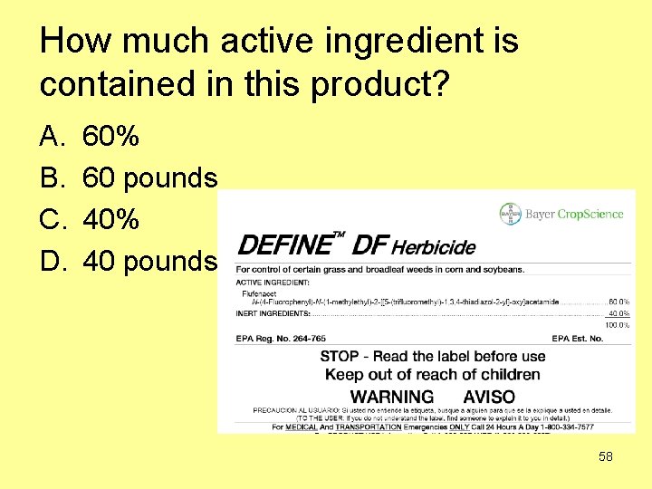 How much active ingredient is contained in this product? A. B. C. D. 60%