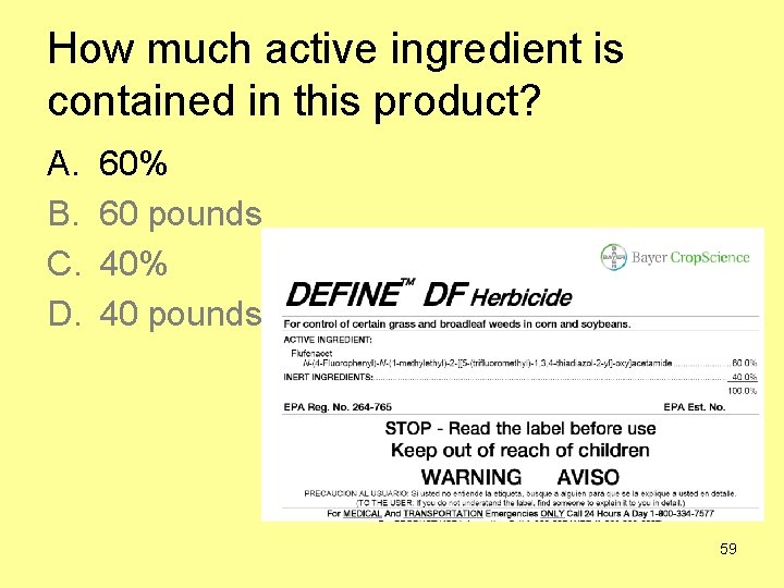 How much active ingredient is contained in this product? A. B. C. D. 60%