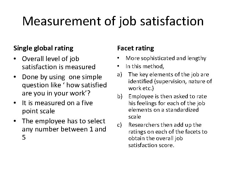 Measurement of job satisfaction Single global rating • Overall level of job satisfaction is