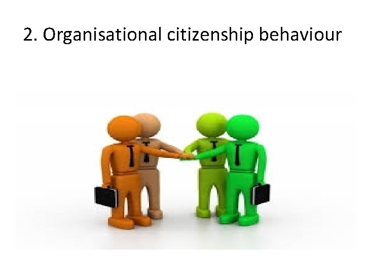 2. Organisational citizenship behaviour 