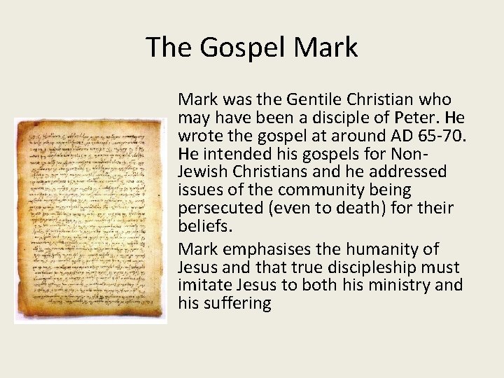 The Gospel Mark was the Gentile Christian who may have been a disciple of