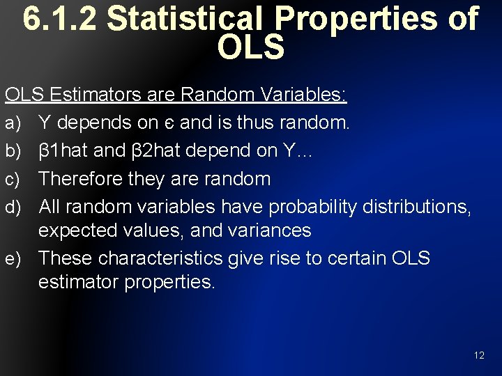 6. 1. 2 Statistical Properties of OLS Estimators are Random Variables: a) Y depends