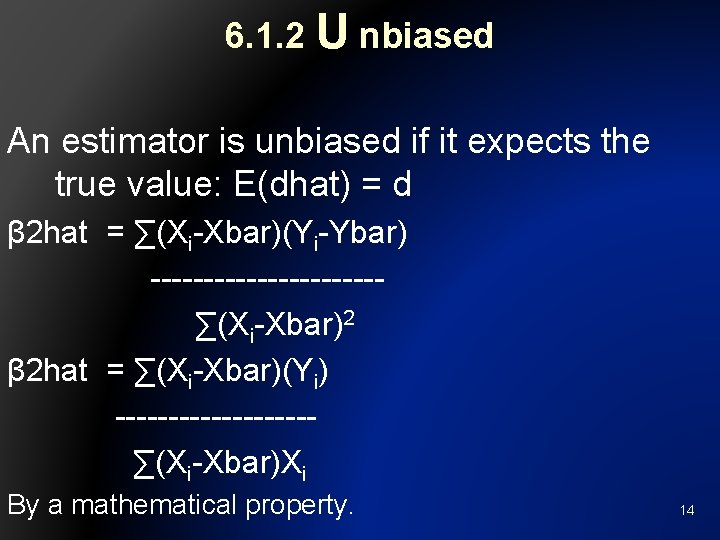 6. 1. 2 U nbiased An estimator is unbiased if it expects the true