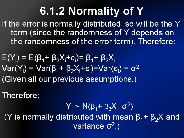 6. 1. 2 Normality of Y If the error is normally distributed, so will