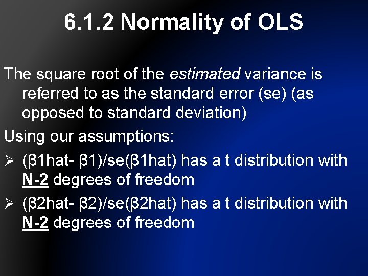6. 1. 2 Normality of OLS The square root of the estimated variance is