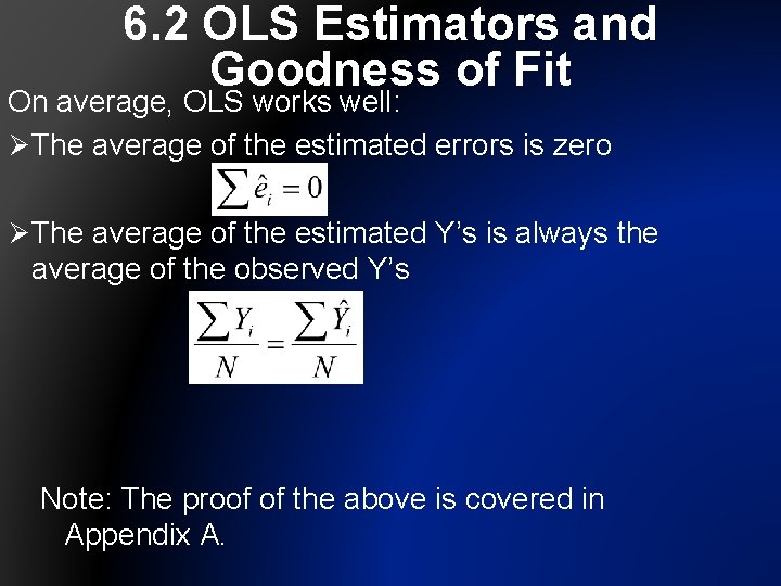 6. 2 OLS Estimators and Goodness of Fit On average, OLS works well: Ø