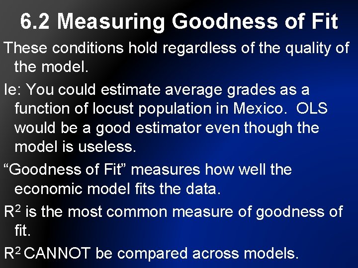 6. 2 Measuring Goodness of Fit These conditions hold regardless of the quality of