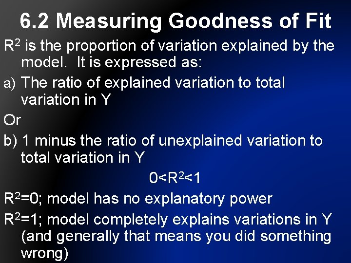6. 2 Measuring Goodness of Fit R 2 is the proportion of variation explained