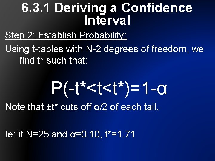 6. 3. 1 Deriving a Confidence Interval Step 2: Establish Probability: Using t-tables with