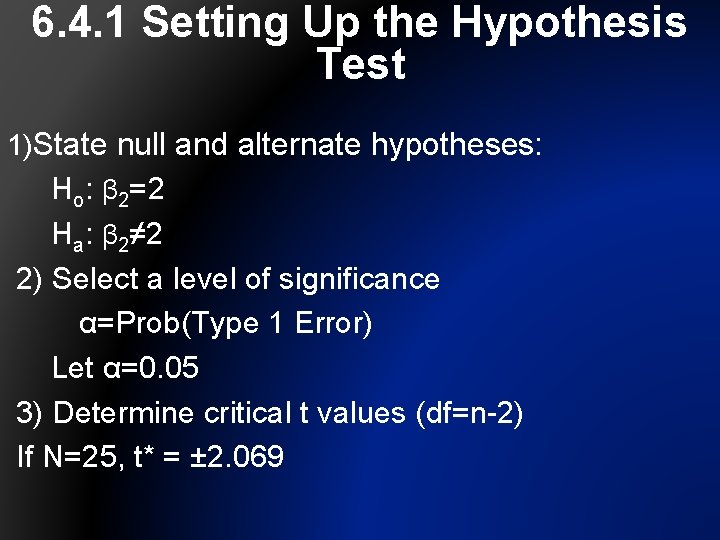 6. 4. 1 Setting Up the Hypothesis Test 1)State null and alternate hypotheses: Ho: