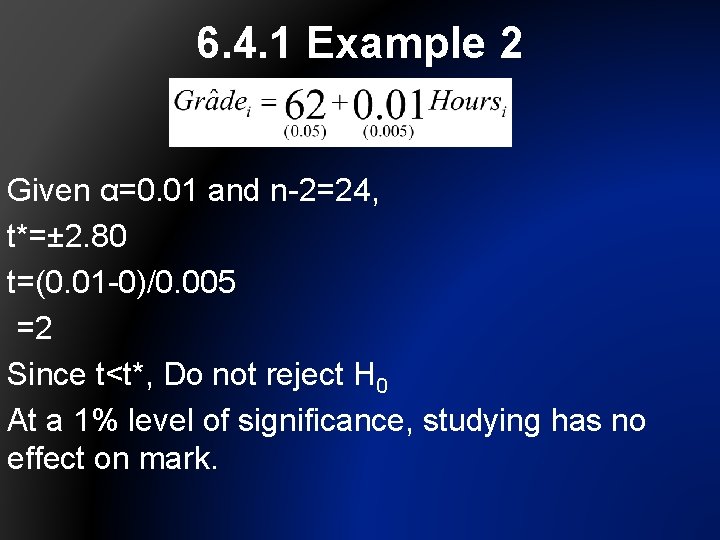 6. 4. 1 Example 2 Given α=0. 01 and n-2=24, t*=± 2. 80 t=(0.