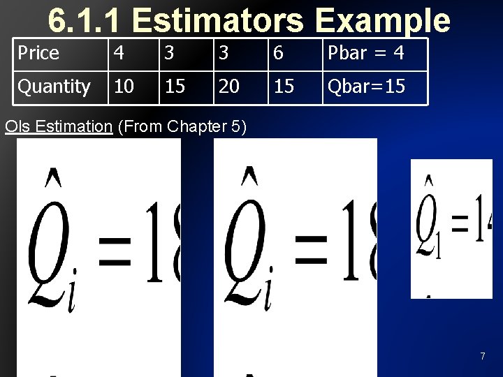 6. 1. 1 Estimators Example Price 4 3 3 6 Pbar = 4 Quantity