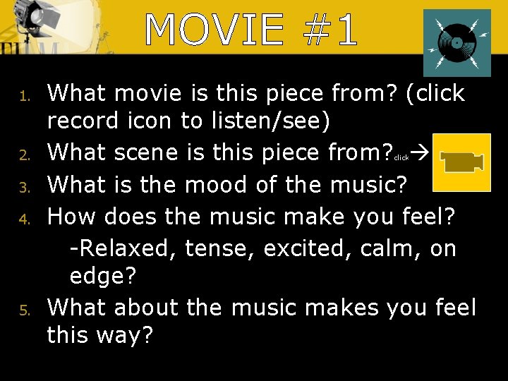 MOVIE #1 1. 2. 3. 4. 5. What movie is this piece from? (click