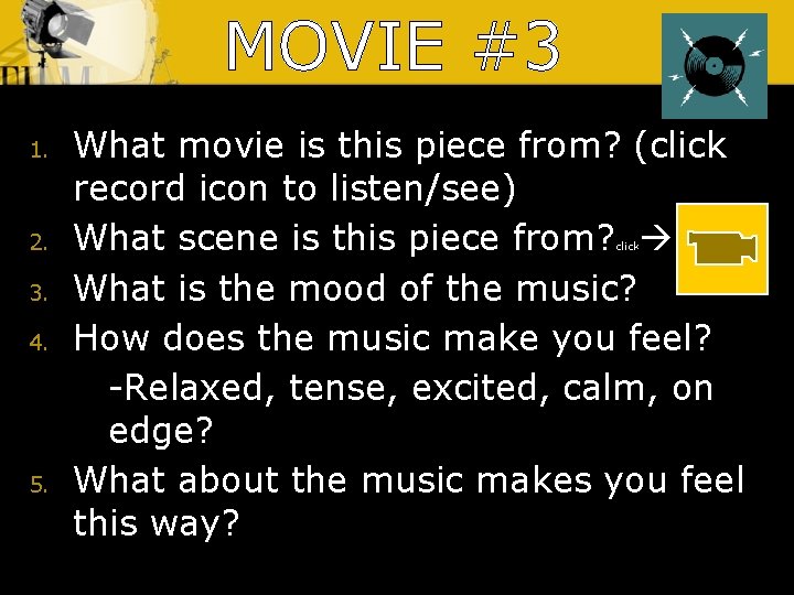 MOVIE #3 1. 2. 3. 4. 5. What movie is this piece from? (click