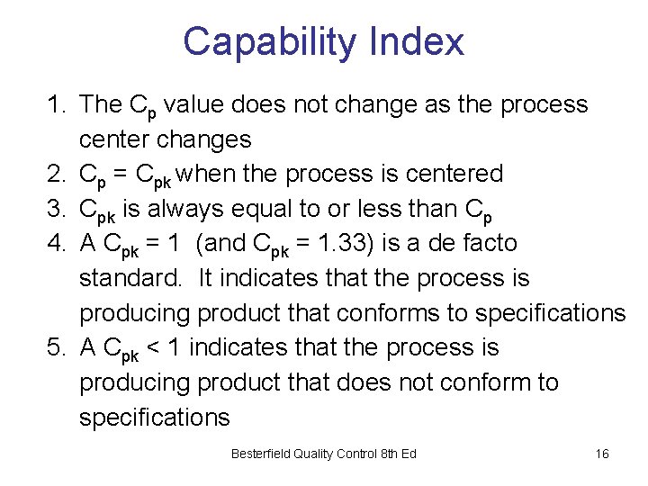 Capability Index 1. The Cp value does not change as the process center changes