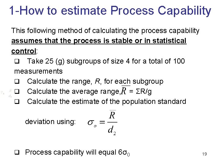 1 -How to estimate Process Capability This following method of calculating the process capability