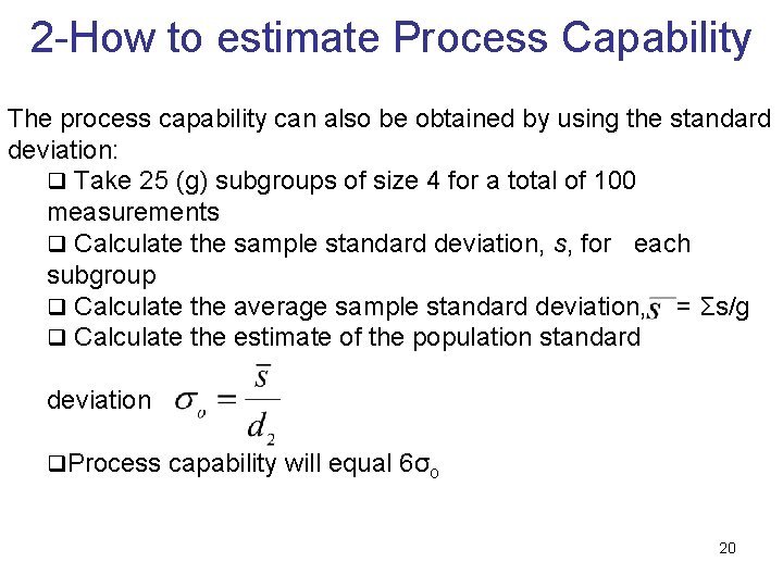 2 -How to estimate Process Capability The process capability can also be obtained by