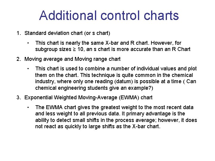 Additional control charts 1. Standard deviation chart (or s chart) • This chart is