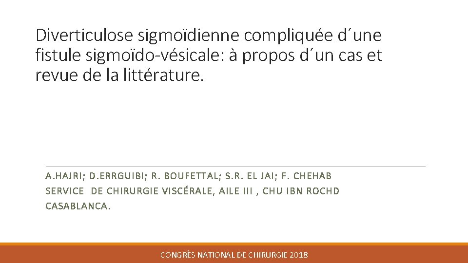 Diverticulose sigmoïdienne compliquée d´une fistule sigmoïdo-vésicale: à propos d´un cas et revue de la