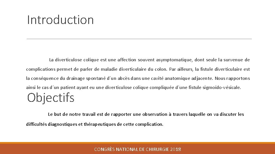 Introduction La diverticulose colique est une affection souvent asymptomatique, dont seule la survenue de