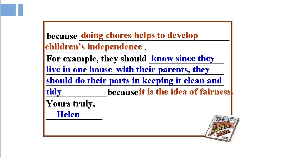 doing chores helps to develop because ________________ children’s independence ___________. know since they For