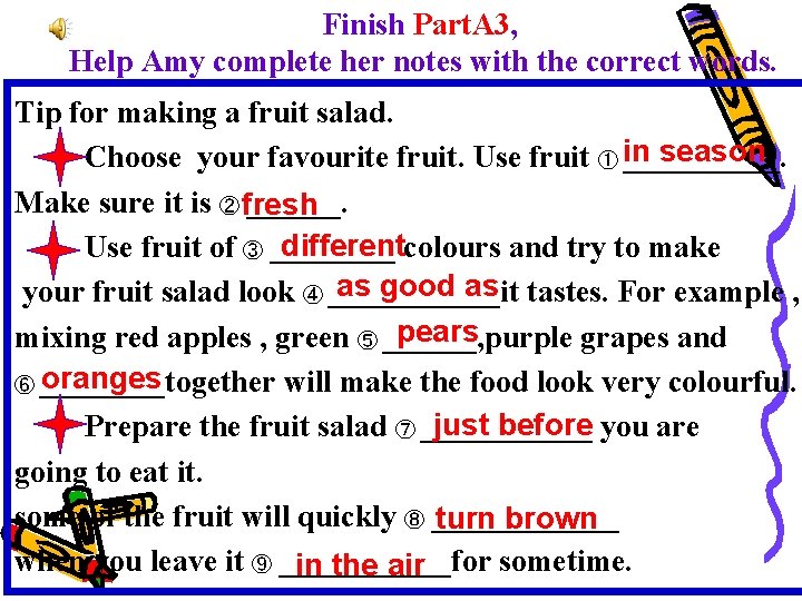 Finish Part. A 3, Help Amy complete her notes with the correct words. Tip Finish Part. A 3, Help Amy complete her notes with the correct words. Tip