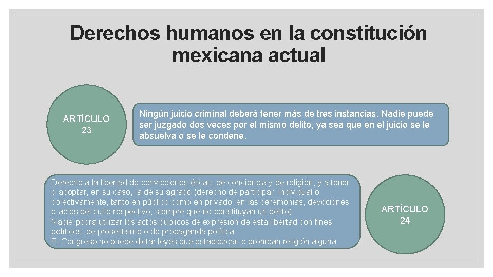 Derechos humanos en la constitución mexicana actual ARTÍCULO 23 Ningún juicio criminal deberá tener