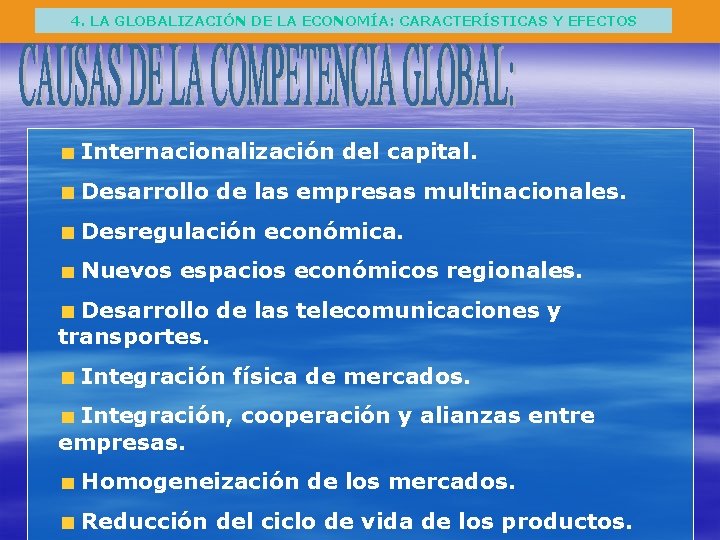 4. LA GLOBALIZACIÓN DE LA ECONOMÍA: CARACTERÍSTICAS Y EFECTOS Internacionalización del capital. Desarrollo de