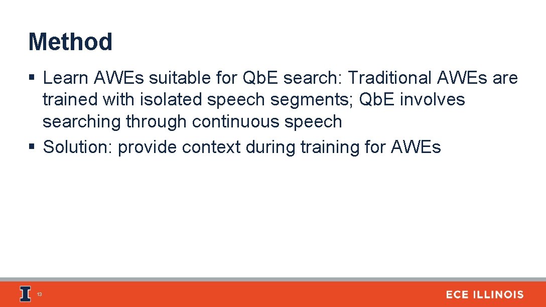 Method § Learn AWEs suitable for Qb. E search: Traditional AWEs are trained with