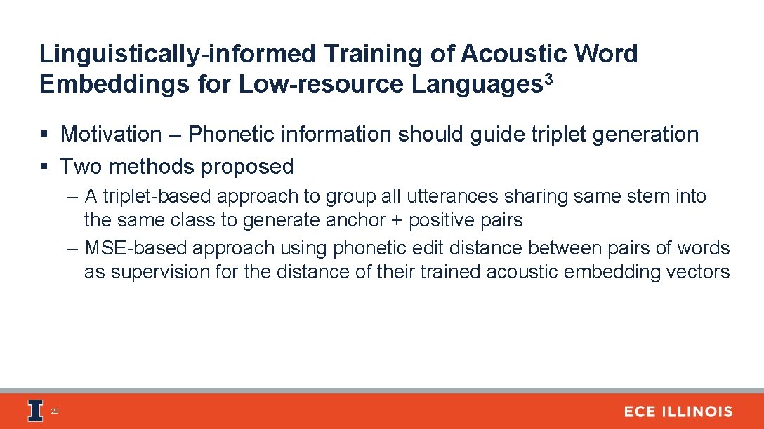Linguistically-informed Training of Acoustic Word Embeddings for Low-resource Languages 3 § Motivation – Phonetic