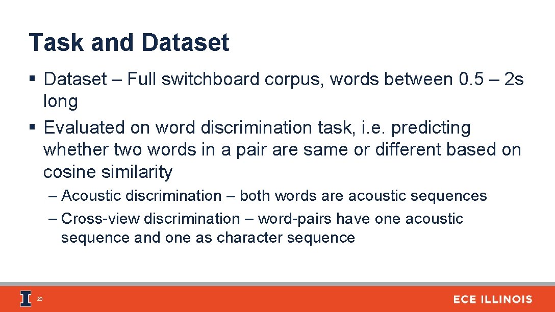 Task and Dataset § Dataset – Full switchboard corpus, words between 0. 5 –