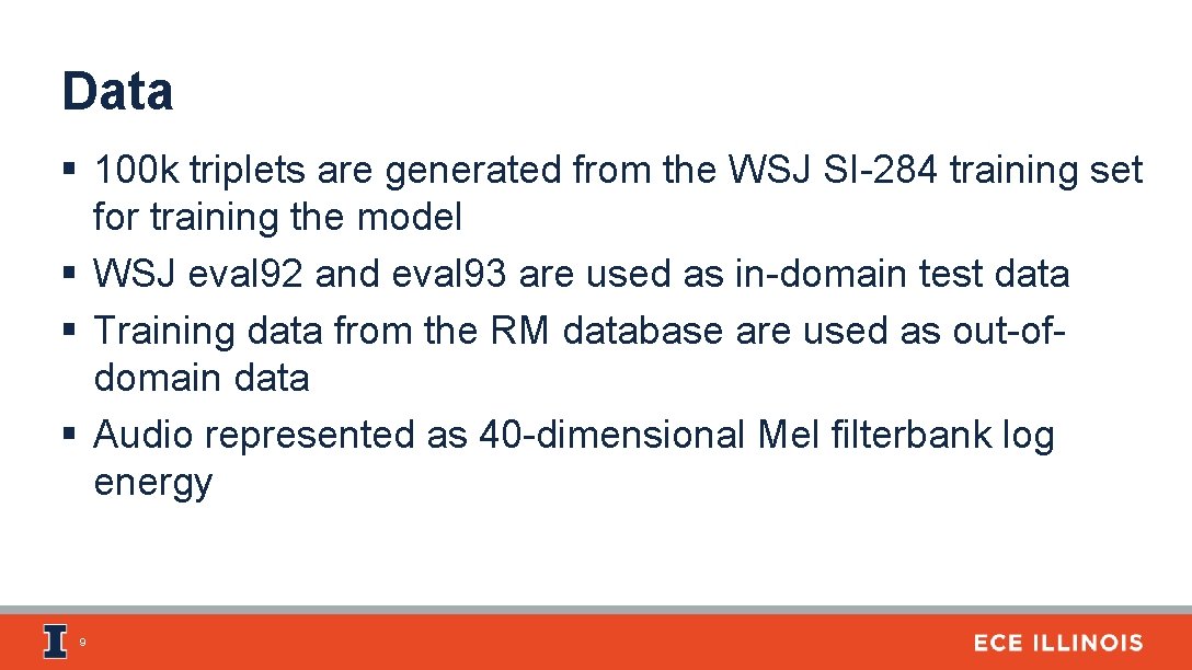 Data § 100 k triplets are generated from the WSJ SI-284 training set for