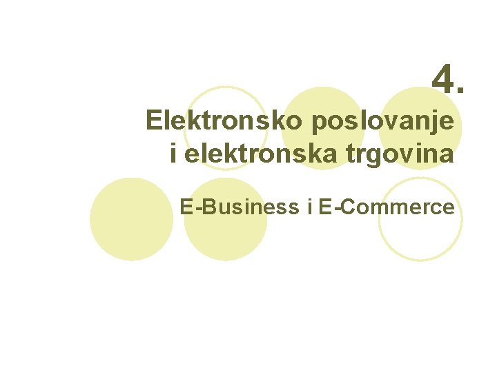 4. Elektronsko poslovanje i elektronska trgovina E-Business i E-Commerce 